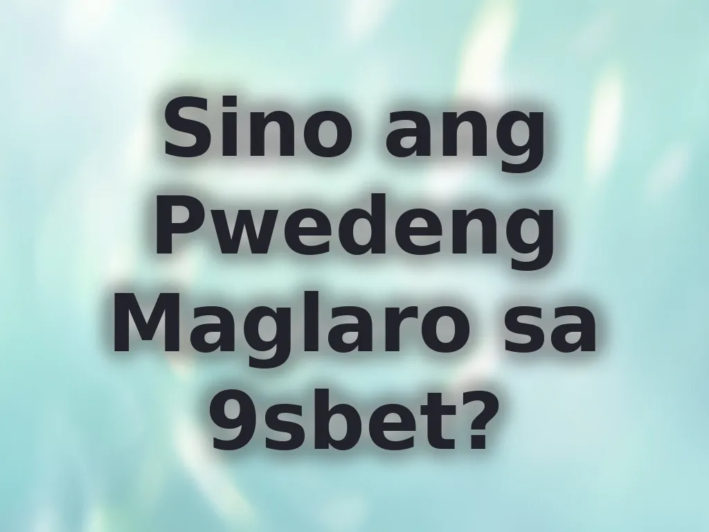 Eligibility sa 9sbet